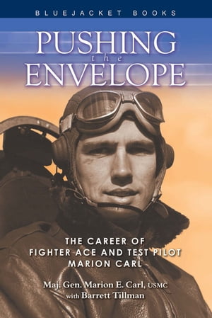 ŷKoboŻҽҥȥ㤨Pushing the Envelope The Career of Fighter Ace and Test Pilot Marion CarlŻҽҡ[ Barrett Tillman ]פβǤʤ2,559ߤˤʤޤ