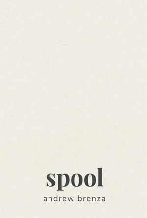 Spool【電子書籍】[ Andrew Brenza ]