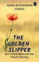 The Golden Slipper, and Other 