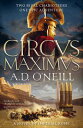 Circus Maximus An unforgettable Roman odyssey of rivalry and power【電子書籍】 A.D. O 039 Neill