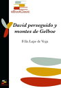 David perseguido y montes de Gelboe (Anotado)【電子書籍】[ F?lix Lope de Vega ]