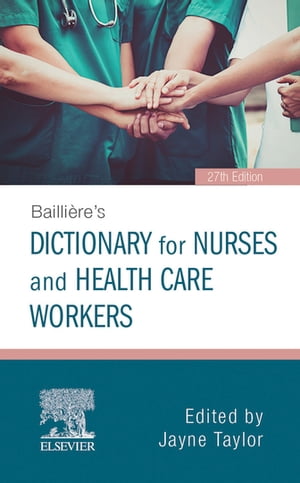 Baillière's Dictionary for Nurses and Health Care Workers E-Book