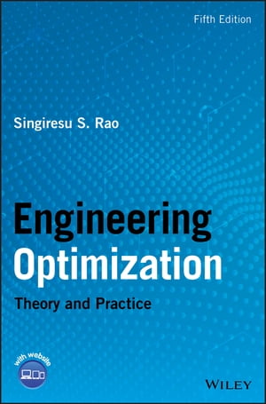 楽天楽天Kobo電子書籍ストアEngineering Optimization Theory and Practice【電子書籍】[ Singiresu S. Rao ]