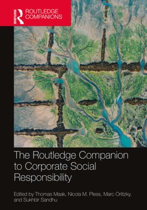 The Routledge Companion to Corporate Social Responsibility