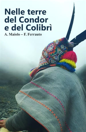 Nelle terre del Condor e del Colibrì