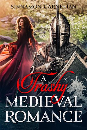 A Trashy Medieval Romance