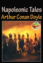 ŷKoboŻҽҥȥ㤨The Napoleonic Tales (The Great Shadow, The Exploits of Brigadier Gerard, Uncle Bernac, The Adventures of GerardŻҽҡ[ Sir Arthur Conan Doyle ]פβǤʤ87ߤˤʤޤ