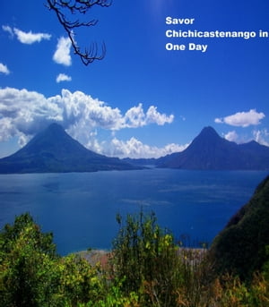 Savor Chichicastenango in One Day