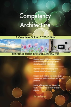 Competency Architecture A Complete Guide - 2020 Edition