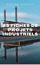 25 Fiches de projets industriels