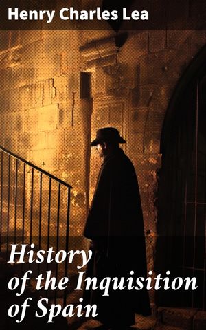 History of the Inquisition of Spain