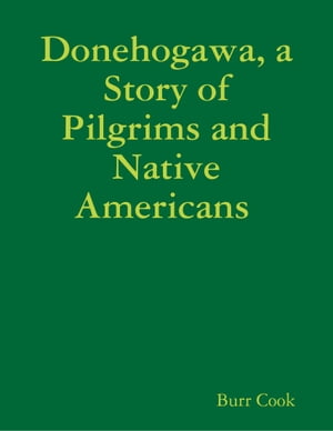 ŷKoboŻҽҥȥ㤨Donehogawa, a Story of Pilgrims and Native AmericansŻҽҡ[ Author Burr Cook ]פβǤʤ189ߤˤʤޤ