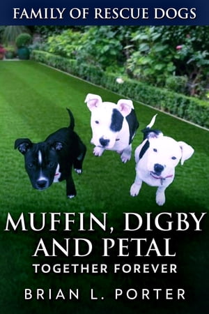 Muffin, Digby And Petal【電子書籍】[ Brian