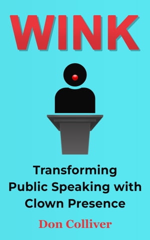 Wink: Transforming Public Speaking with Clown Presence