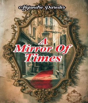 A Mirror of Times【電子書籍】[ Alejandro Paredes ]