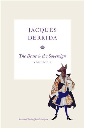 The Beast and the Sovereign, Volume I【電子書籍】[ Jacques Derrida ]