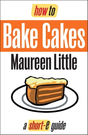 How To Bake Cakes (Short-e Guide)