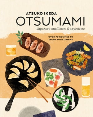 Otsumami: Japanese small bites & appetizers