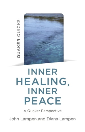 Quaker Quicks - Inner Healing, Inner Peace