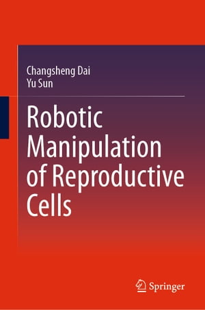 Robotic Manipulation of Reproductive Cells