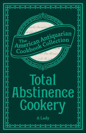 ŷKoboŻҽҥȥ㤨Total Abstinence Cookery Being a Collection of Receipts for Cooking, from Which All Intoxicating Liquids Are ExcludedŻҽҡ[ A Lady ]פβǤʤ1,440ߤˤʤޤ