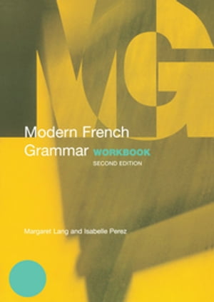 Modern French Grammar Workbook【電子書籍】[ Margaret Lang ]