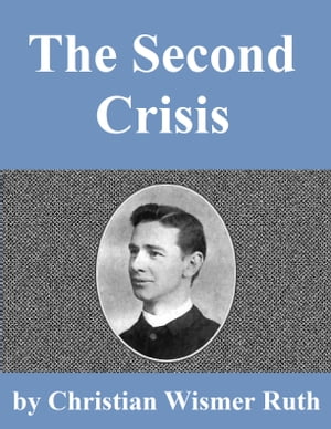 The Second Crisis in Christian Experience【電子書籍】[ Christian Wismer Ruth ]