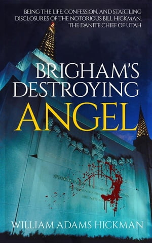 Brigham's Destroying Angel Being the Life, Confe