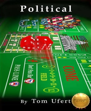 Political Craps【電子書籍】[ Tom Ufert ]
