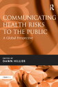 Communicating Health Risks to the Public A Global Perspective