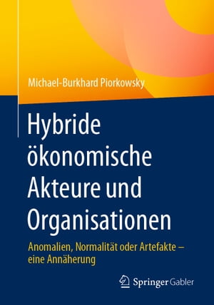 Hybride ökonomische Akteure und Organisationen