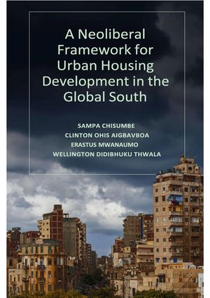 A Neoliberal Framework for Urban Housing Development in the Global South