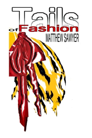 Tails of Fashion【電子書籍】[ Matthew Sawy