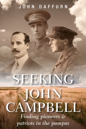 Seeking John Campbell: Finding Pioneers and Patriots in the Pampas