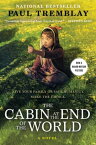 The Cabin at the End of the World A Novel【電子書籍】[ Paul Tremblay ]