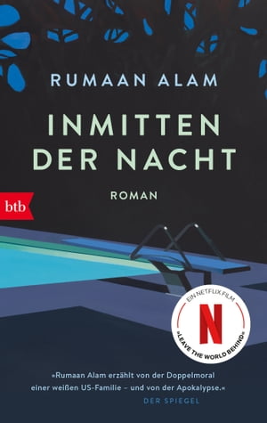 Inmitten der Nacht Roman. - Jetzt die Netflix-Verfilmung ≫Leave the World Behind≪ mit Julia Roberts, Ethan Hawke und Mahershala Ali【電子書籍】 Rumaan Alam