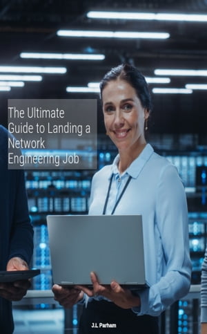 The Ultimate Guide to Landing a Network Engineering Job