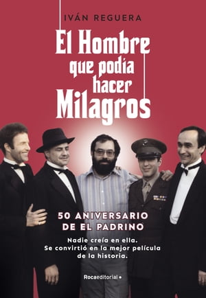 El hombre que pod?a hacer milagros 50 aniversario de El Padrino【電子書籍】[ Iv?n Reguera ]