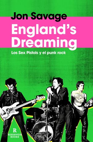 England's Dreaming Sex Pistols y el Punk Rock【電子書籍】[ Jon Savage ]