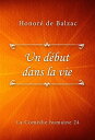 ŷKoboŻҽҥȥ㤨Un d?but dans la vieŻҽҡ[ Honor? de Balzac ]פβǤʤ59ߤˤʤޤ