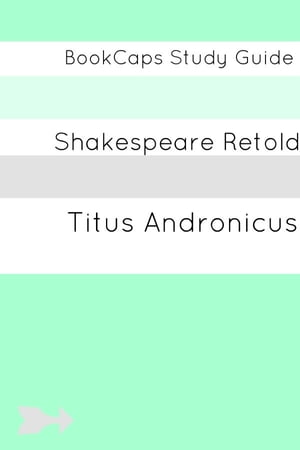 Titus Andronicus In Plain and Simple English (A Modern Translation and the Original Version)