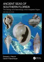 Ancient Seas of Southern Florida The Geology and Paleontology of the Everglades ...