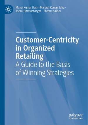 Customer-Centricity in Organized Retailing