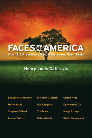 Faces of America How 12 Extraordinary People Discovered their PastsŻҽҡ[ Henry Louis Gates Jr. ]