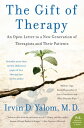 The Gift of Therapy An Open Letter to a New Generation of Therapists and Their P...