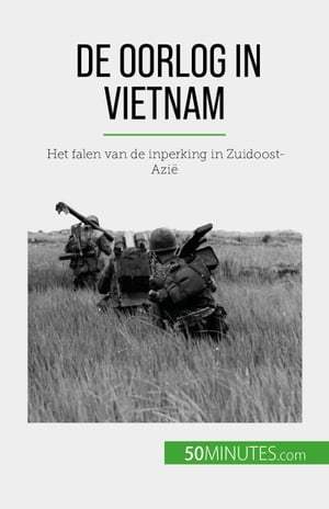 De oorlog in Vietnam Het falen van de inperking in Zuidoost-Azi?【電子書籍】[ Myl?ne Th?liol ]