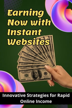 Earning Now with Instant Websites