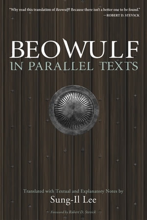 Beowulf in Parallel Texts Translated with Textual and Explanatory Notes