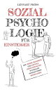 Sozialpsychologie f?r Einsteiger: Wie unsere Gedanken und Gef?hle unser Verhalten in sozialen Interaktionen beeinflussen