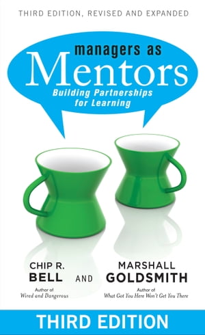 Managers As Mentors Building Partnerships for Learning